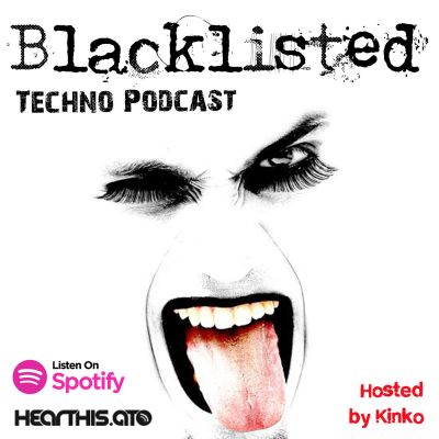 Blacklisted Techno Podcast by Kinko