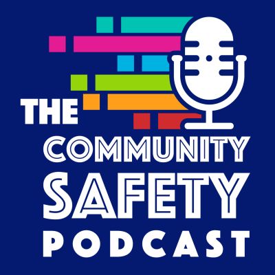 The Community Safety Podcast