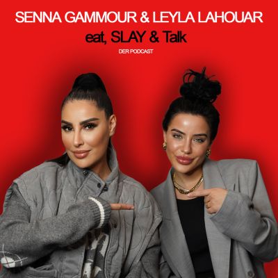 Eat, SLAY & Talk - Senna Gammour & Leyla Lahouar