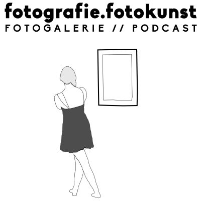 Fotografie und Fotokunst  - Der Fotogalerie Podcast.
