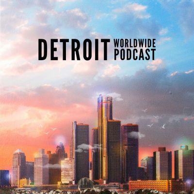 Detroit Worldwide Podcast