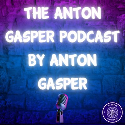 THE ANTON GASPER PODCAST 