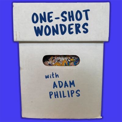 One-Shot Wonders with Adam Philips