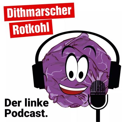 Dithmarscher Rotkohl - der linke Podcast