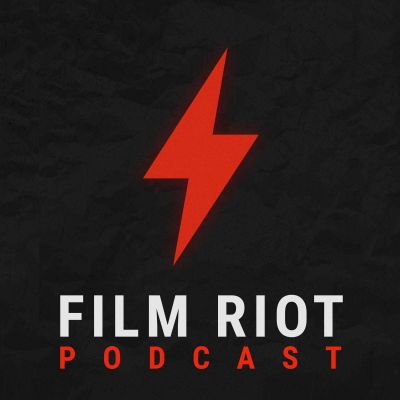 The Film Riot Podcast