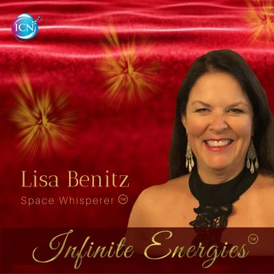 Infinite Energies with ~ Lisa Benitz, Space Whisperer™