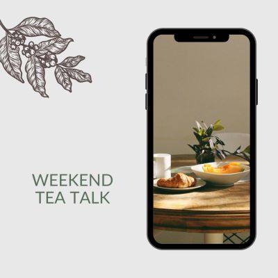 Weekend Tea Talk
