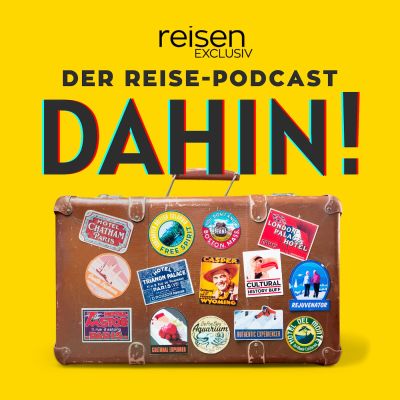DAHIN! - Der Reise-Podcast