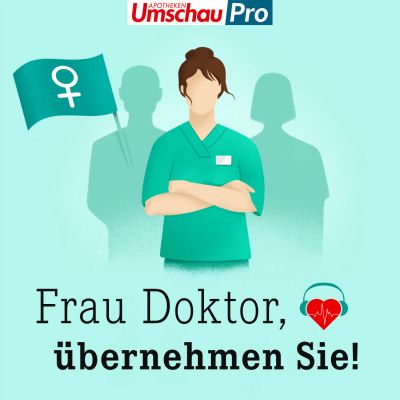 Frau Doktor, übernehmen Sie! | Über Frauenkarrieren in der Medizin