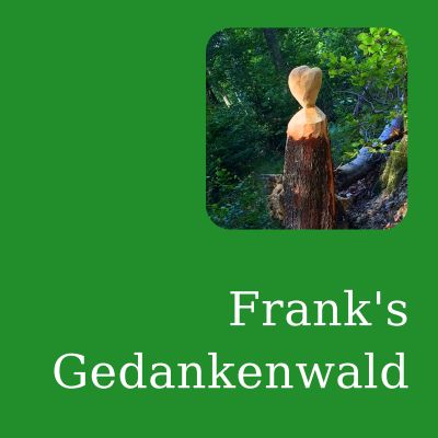 Frank&#039;s Gedankenwald