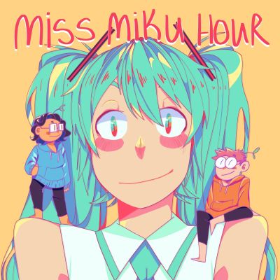 Miss Miku Hour