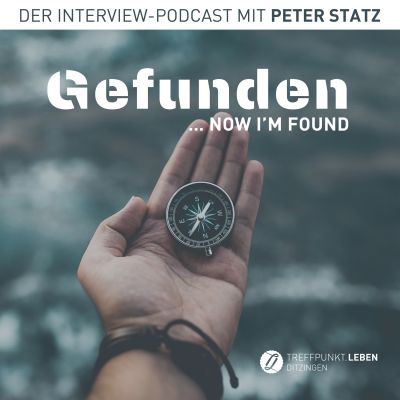 Gefunden! ... now I'm found Podcast