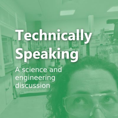 Technically Speaking | a science and engineering discussion