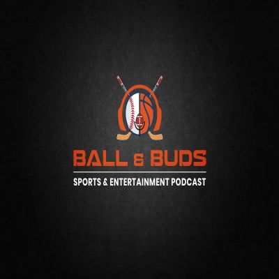 Ball & Buds (Sports & Entertainment) Podcast