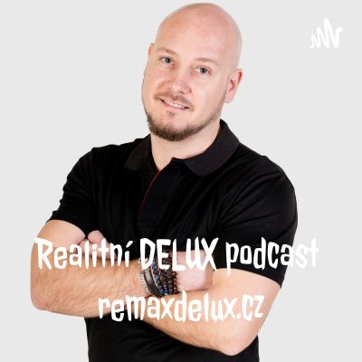 ✅ Realitní DELUX podcast ???? remaxdelux.cz