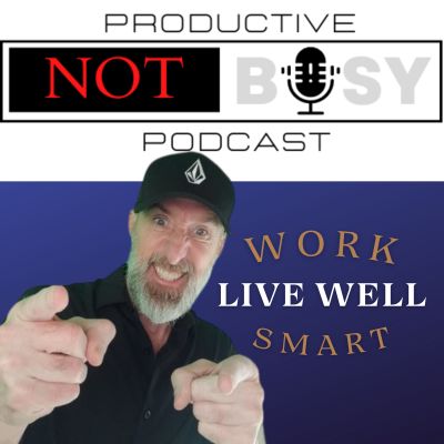 Productive Not Busy Podcast