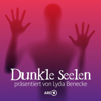 Dunkle Seelen - Hörspiel-Podcast präsentiert von Lydia Benecke 