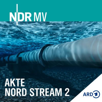 Akte Nord Stream 2 – Gas, Geld, Geheimnisse