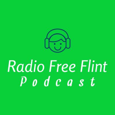 Radio Free Flint Podcast