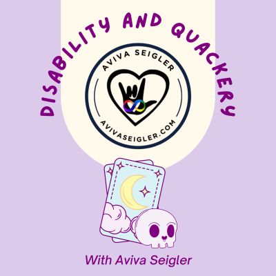 Disability and Quackery with Aviva Seigler