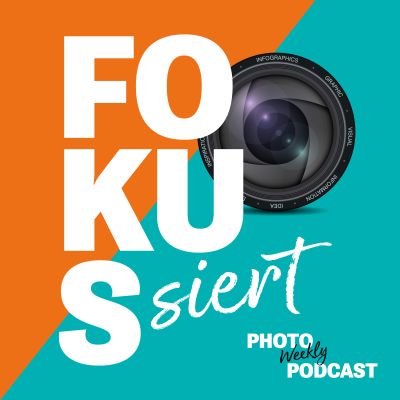 Fokussiert – der PhotoWeekly Podcast