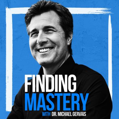 Finding Mastery with Dr. Michael Gervais