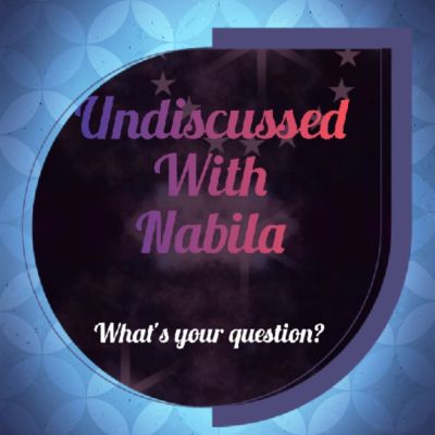 Undiscussed With Nabila