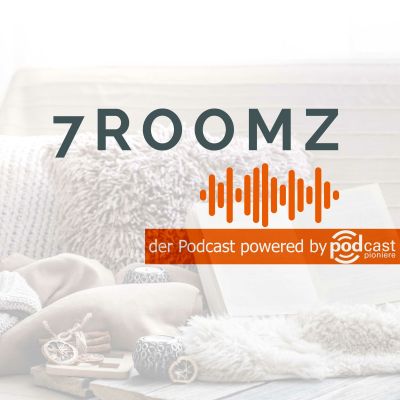 7ROOMZ - der Podcast powered by Podcast Pioniere