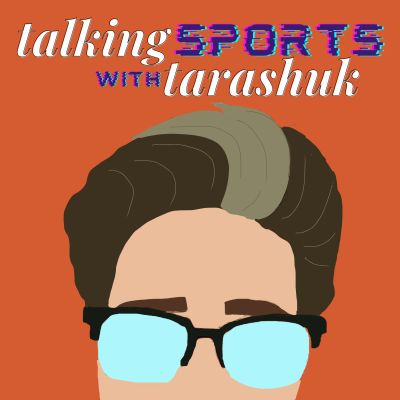 Talking SPORTS with Tarashuk