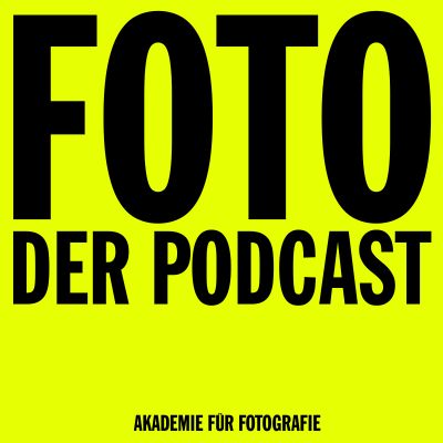 Foto – Der Podcast der Akademie für Fotografie