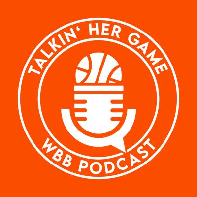 Talkin&#039; Her Game – Die Welt des Damenbasketballs