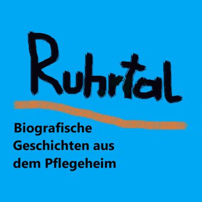 Ruhrtal - Biografische Geschichten aus dem Pflegeheim