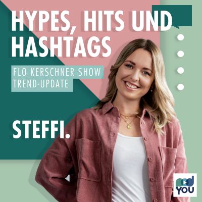 Hypes, Hits & Hashtags - Das Flo Kerschner Show Trend Update​