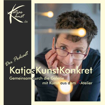 KatjasKunstKonkret - der Podcast