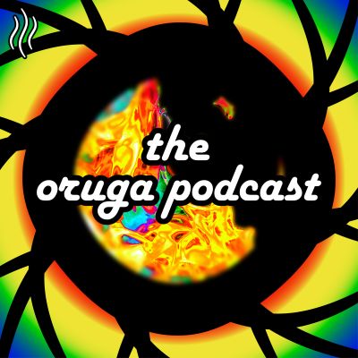 The Oruga Podcast