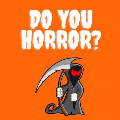 Do You Horror?