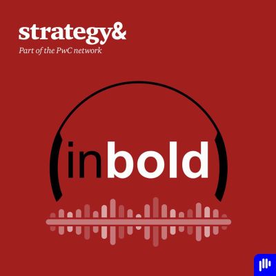 inbold - the Strategy& Middle East podcast