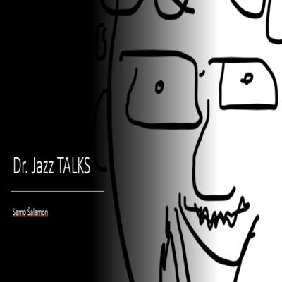 Dr. Jazz Talks