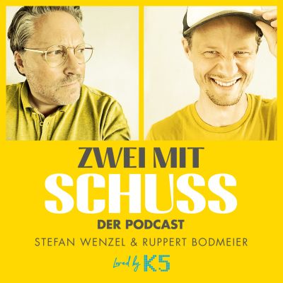 Zwei mit Schuss - der etwas andere Business Podcast mit Stefan Wenzel und Ruppert Bodmeier