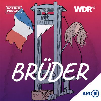 Brüder | Französische Revolution als Hörspiel-Serie