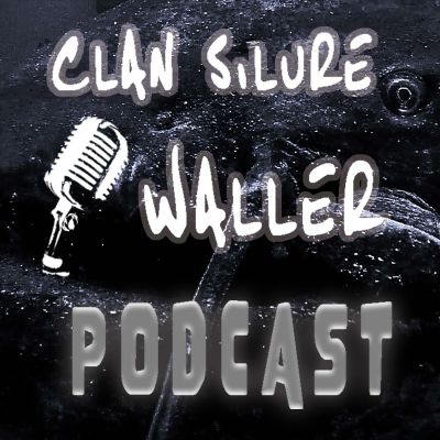 Clan Silure Waller Podcast - 