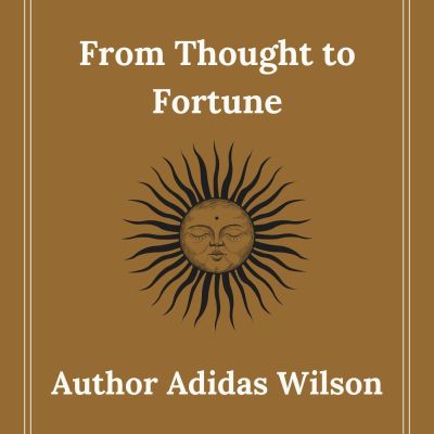 From Thought to Fortune