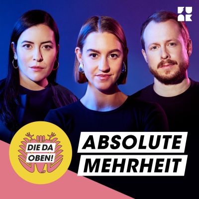 ABSOLUTE MEHRHEIT – der DIE DA OBEN!-Podcast