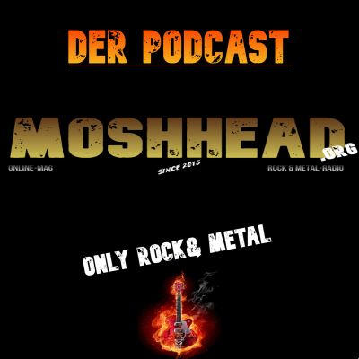 MOSHHEAD-Der Podcast