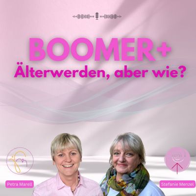 BOOMER+ Älterwerden, aber wie?