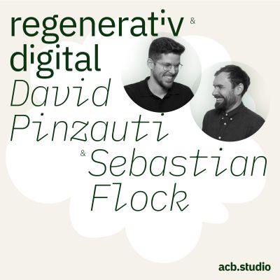 Regenerativ & Digital – der Business Podcast für regeneratives Wirtschaften und Digitalisierung