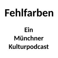 Podcast – Fehlfarben – Ein Münchner Kulturpodcast