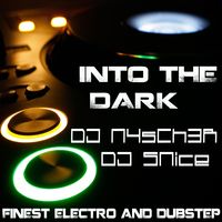 Into The Dark - Finest Electro & Dubstep - Podcast