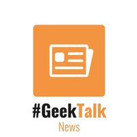 #GeekTalk Podcast - News