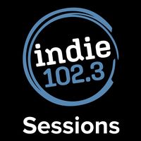 Indie 102.3 Sessions